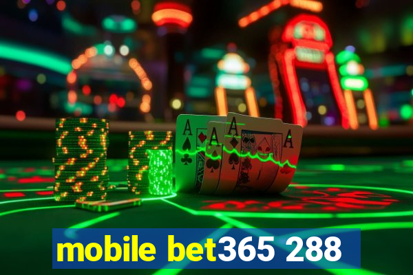 mobile bet365 288